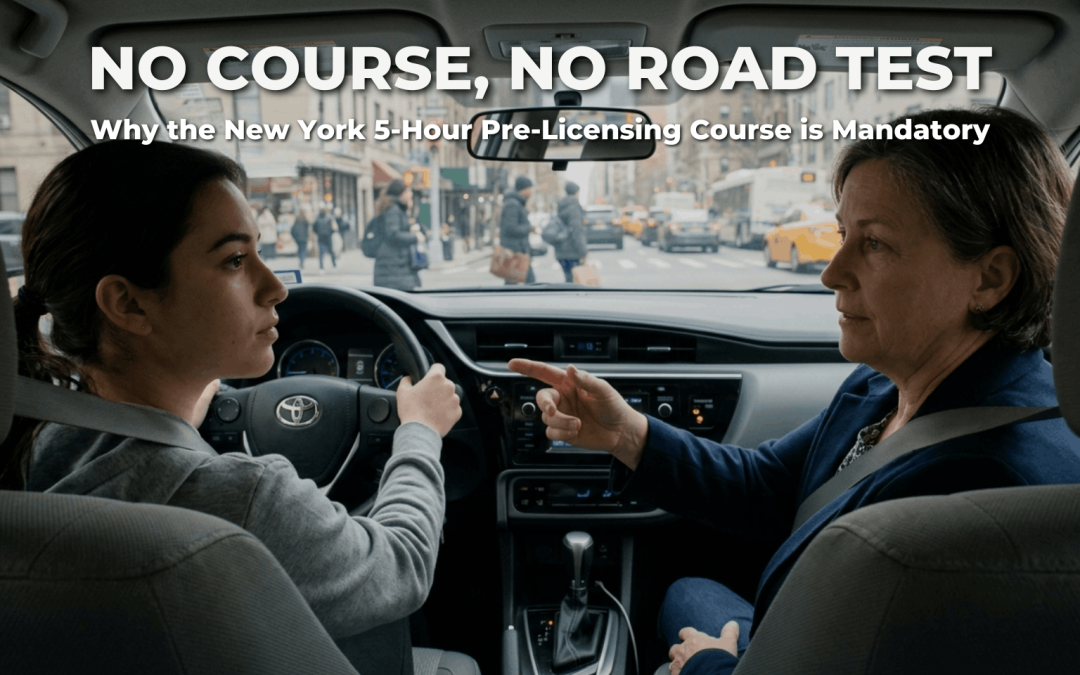 No Course, No Road Test: Why the New York 5-Hour Pre-Licensing Course is Mandatory